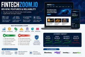 FintechZoom.io Review Features, News & Reliability